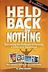 Held Back by Nothing: Overcoming the Challenges of Parenting a Child with Disabilities (2nd Edition)