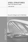Steel Structures: Practical Design Studies, Third Edition
