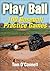 Play Ball: 100 Baseball Practice Games