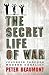 The Secret Life of War by Peter Beaumont