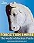 Forgotten Empire the World of Ancient Persia /anglais by John E. Curtis Forgotten Empire the World of Ancient Persia /anglais by John E. Curtis