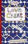 Love Cheat (Love Notebook) Love Cheat (Love Notebook)