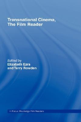 Transnational Cinema, The Film Reader (In Focus: Routledge Film Readers)
