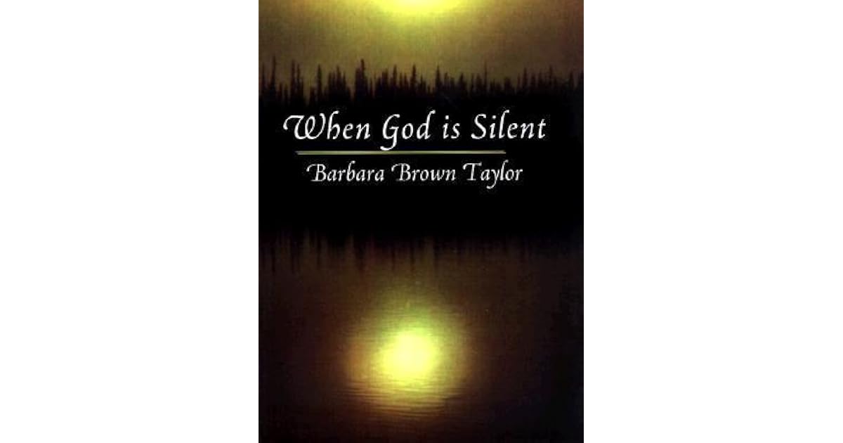 When God Is Silent by Barbara Brown Taylor