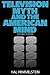 Television Myth and the American Mind