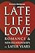 Late-Life Love: Romance and New Relationships in Later Years