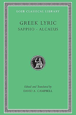 Greek Lyric, Volume I: Sappho. Alcaeus (Hardcover)