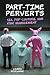 Part-Time Perverts: Sex, Pop Culture, and Kink Management