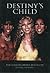 Destiny's Child: The Unauth...