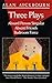 Three Plays: Absurd Person Singular / Absent Friends / Bedroom Farce
