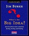 What's the Big Idea? by Jim Burke