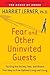 Fear and Other Uninvited Guests by Harriet Lerner