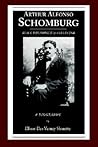 Arthur Alfonso Schomburg: Black Bibliophile & Collector (African American Life) Arthur Alfonso Schomburg: Black Bibliophile & Collector (African American Life)