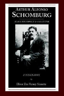 Arthur Alfonso Schomburg: Black Bibliophile & Collector (African American Life)