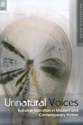 Unnatural Voices:  Extreme Narration in Modern and Contemporary Fiction (Paperback)