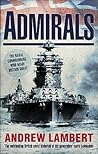Admirals by Andrew D. Lambert Admirals by Andrew D. Lambert