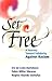 Set Free: A Journey Toward ...