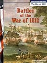 Battles of the War of 1812 (Americans at War-The War of 1812)