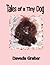 Tales of a Tiny Dog by Daveda Gruber Tales of a Tiny Dog by Daveda Gruber