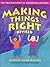Making Things Right, Revised