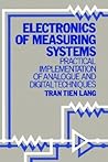 Electronics of Measuring Systems: Practical Implementation of Analogue and Digital Techniques (Design And Measurement in Electronic Engineering)