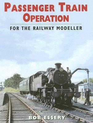 Passenger Train Operation: For the Railway Modeller