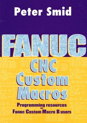 Fanuc CNC Custom Macros (Volume 1)