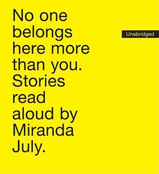 No One Belongs Here More Than You: Stories Read Aloud