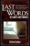 Last Words of Saints and Sinners