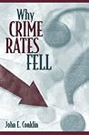 Why Crime Rates Fell Why Crime Rates Fell
