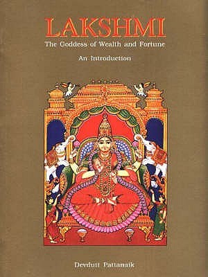 Lakshmi: The Goddess of Wealth and Fortune-An Introduction (Paperback)