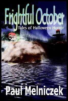 Frightful October: Tales of Halloween Horror (Paperback)