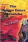 The Best of the Druggo Zanyx Chronicles, Volume 1 The Best of the Druggo Zanyx Chronicles, Volume 1