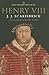 Yale English Monarchs - Henry VIII by J.J. Scarisbrick