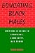 Educating Black Males: Critical Lessons in Schooling, Community, and Power (Urban Voices Urban Vision (Dis)