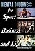 Mental Toughness for Sport,...