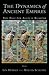 The Dynamics of Ancient Empires: State Power from Assyria to Byzantium (Oxford Studies in Early Empires)