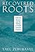 Recovered Roots by Yael Zerubavel