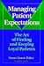 Managing Patient Expectations: The Art of Finding and Keeping Loyal Patients