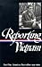 Reporting Vietnam: American...