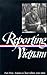 Reporting Vietnam by Milton J. Bates