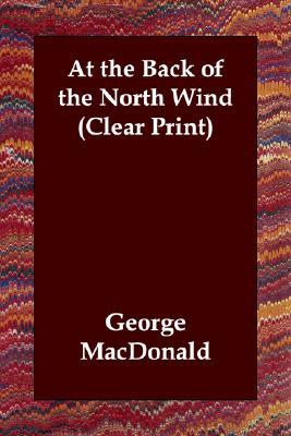 At the Back of the North Wind: Clear Print