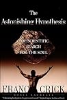 Astonishing Hypothesis by Francis Crick