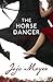 The Horse Dancer by Jojo Moyes