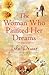 The Woman Who Painted Her D...