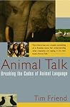 Animal Talk: Breaking the Codes of Animal Language (Animal Talk series)