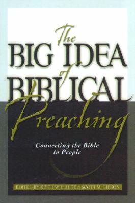 The Big Idea of Biblical Preaching (Paperback)