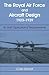 The RAF and Aircraft Design: Air Staff Operational Requirements 1923-1939 (Studies in Air Power)