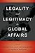 Legality and Legitimacy in Global Affairs