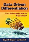 Data Driven Differentiation in the Standards-Based Classroom